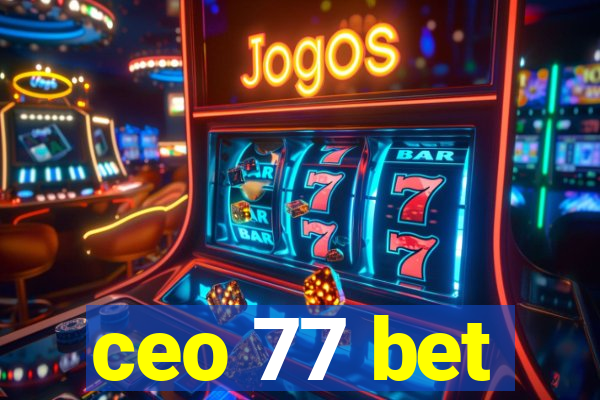 ceo 77 bet
